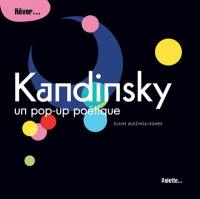 Kandinsky, un pop-up poétique : rêver...
