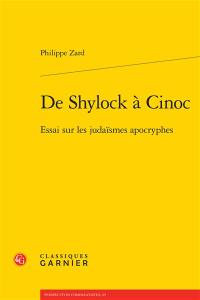 De Shylock à Cinoc : essai sur les judaïsmes apocryphes