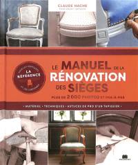 Le manuel de la rénovation des sièges : matériel, techniques, astuces de pro d'un tapissier