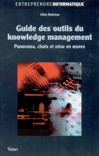 Guide des outils du knowledge management : panorama, choix et mise en oeuvre