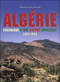 Algérie : chronique d'une guerre amnésique, 1954-1962