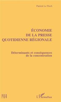 Economie de la presse quotidienne régionale : déterminants et conséquences de la concentration
