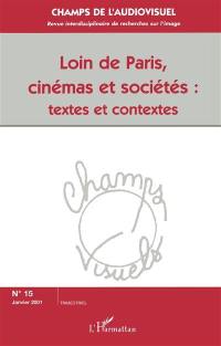 Champs de l'audiovisuel, n° 15. Loin de Paris, cinémas et sociétés : textes et contextes