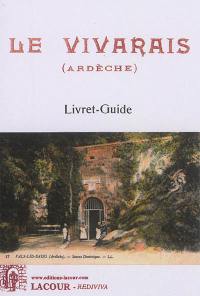 Le Vivarais (Ardèche) : livret-guide