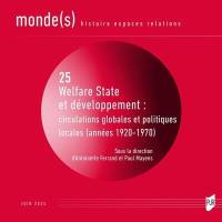 Monde(s) : histoire, espaces, relations, n° 25. Welfare State et développement : circulations globales et politiques locales (années 1920-1970)