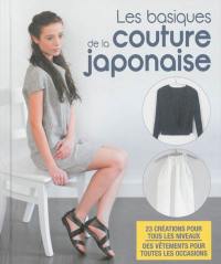Les basiques de la couture japonaise : 23 créations pour tous les niveaux, des vêtements pour toutes les occasions