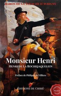 Monsieur Henri : Henri de la Rochejaquelein