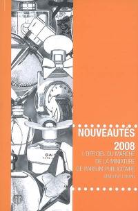 L'officiel du marché de la miniature de parfum publicitaire : nouveautés 2008