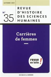 Revue d'histoire des sciences humaines, n° 35. Carrières de femmes