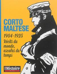 Corto Maltese : 1904-1925 : récits du monde, escales du temps