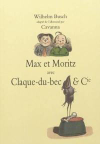 Max et Moritz : avec Claque-du-Bec & Cie