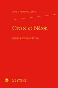 Oreste et Néron : Spinoza, Freud et le mal
