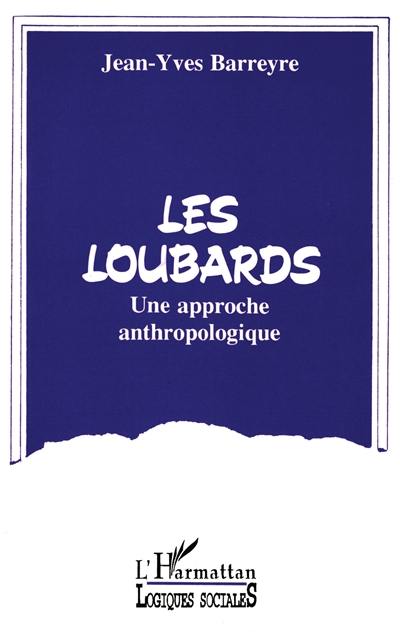 Les Loubards : une approche anthropologique