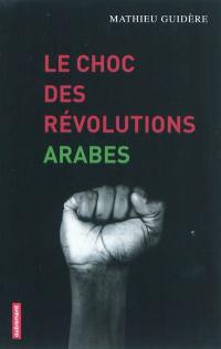 Le choc des révolutions arabes