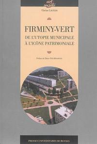 Firminy-Vert : de l'utopie municipale à l'icône patrimoniale