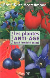 Tout savoir sur les plantes anti-âge : santé, longévité, beauté