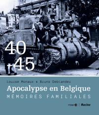 Apocalypse en Belgique : 40-45. Mémoires familiales