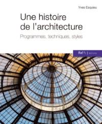 Une histoire de l'architecture : programmes, techniques, styles