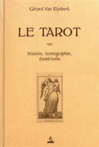 Le tarot : histoire, iconographie, ésotérisme : ouvrage orné de dix-sept planches et d'un tableau