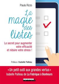 La magie des listes : le secret pour augmenter votre efficacité et réduire votre stress !