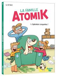 La famille Atomik. Vol. 1. Opération croquettes !