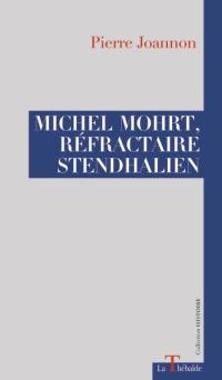 Michel Mohrt, réfractaire stendhalien. Siegfried 40