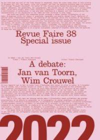Revue Faire : regarder le graphisme, n° 38. A debate : Jan van Toorn, Wim Crouwel