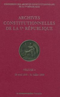 Archives constitutionnelles de la Ve République. Vol. 4. 28 avril 1959-31 juillet 1959