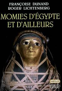 Momies d'Egypte et d'ailleurs : la mort refusée