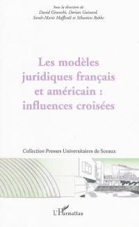 Les modèles juridiques français et américains : influences croisées : actes de la deuxième journée d'études de l'Institut d'études de droit public (IEDP), 28 novembre 2008