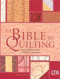 La bible du quilting : plus de 200 points brodés à la main ou à la machine