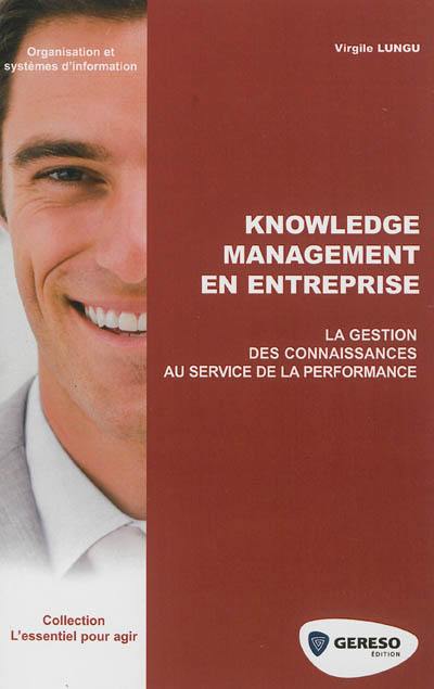 Knowledge management en entreprise : la gestion des connaissances au service de la performance
