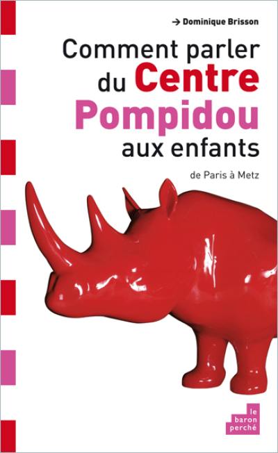 Comment parler du Centre Pompidou aux enfants : de Paris à Metz