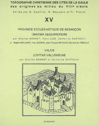 Topographie chrétienne des cités de la Gaule des origines au milieu du VIIIe siècle. Vol. 15