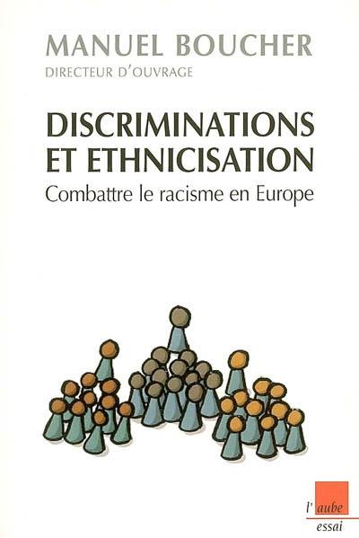 Discriminations et ethnicisation : combattre le racisme en Europe