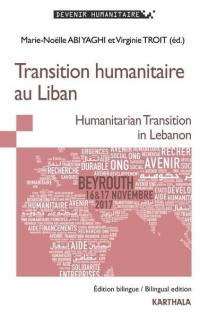 Transition humanitaire au Liban. Humanitarian transition in Lebanon