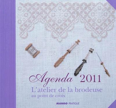 Agenda 2011 : l'atelier de la brodeuse au point de croix