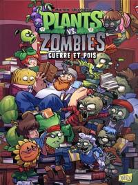 Plants vs zombies. Vol. 11. Guerre et pois