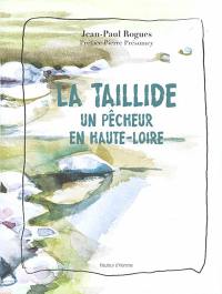 La taillide : un pêcheur en Haute-Loire