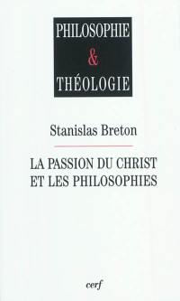 La Passion du Christ et les philosophies