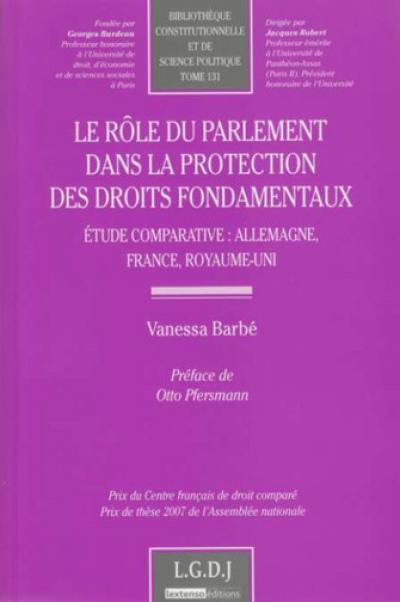 Le rôle du Parlement dans la protection des droits fondamentaux : étude comparative Allemagne, France, Royaume-Uni