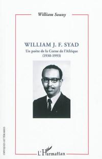 William J. F. Syad : un poète de la Corne de l'Afrique (1930-1993)