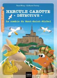 Hercule Carotte, détective. Le zombie du Mont-Saint-Michel
