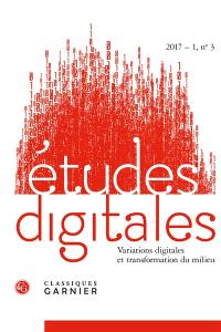 Etudes digitales, n° 3. Variations digitales et transformation du milieu