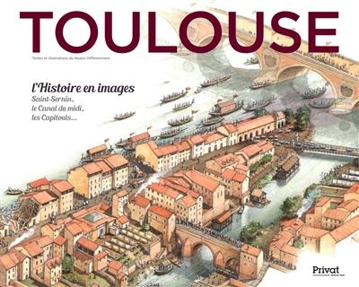 Toulouse. L'histoire en images : Saint-Sernin, le canal du Midi, les Capétouls...