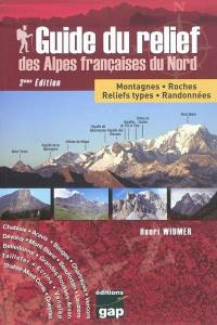 Guide du relief des Alpes françaises du Nord : montagnes, roches, reliefs types, randonnées