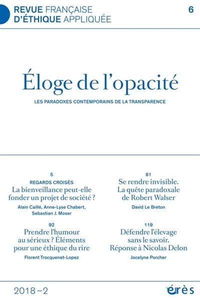 Revue française d'éthique appliquée, n° 6. Eloge de l'opacité : les paradoxes contemporains de la transparence