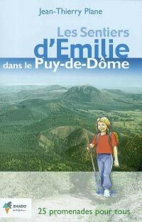 Les sentiers d'Emilie dans le Puy-de-Dôme : 25 promenades très faciles