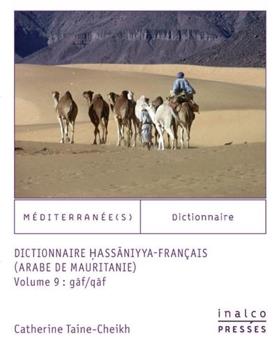 Dictionnaire hassaniyya-français : arabe de Mauritanie. Vol. 9. Gâf-qâf