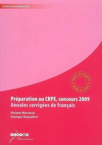 Préparation au CRPE, concours 2009 : annales corrigées de français : tous les sujets des sessions 2008 et 2007